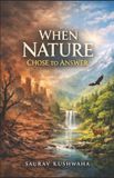 When Independently Published When Nature Chose to Answer Paperback