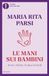 Le Mondadori Le mani sui bambini. Storie cliniche di abusi infantili