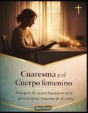 Cuaresma y la Cuerpo femenino: Una guía de ayuno basada en la fe para mujeres mayores de 40 años: 2