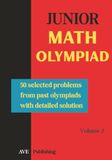 Junior Math Olympiad: 50 problems from the past olympiads with detailled solution