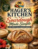 Hager's Kitchen Sourdough Made Simple