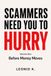 Scammers Need You to Hurry: Before Money Moves