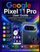 Google Pixel 11 Pro User Guide