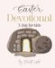 Easter Devotional: 3-Day for Kids