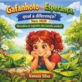 Gafanhoto ou Esperança: Qual a Diferença?: Uma história sobre respeito à natureza, aprendizagem e cuidado com a vida
