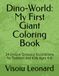 Dino-World: My First Giant Coloring Book: 18 Unique Dinosaur Illustrations for Toddlers and Kids Ages 4-8