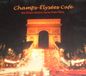 Champs-Elysées Champs-Elysees Cafe