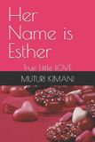 Her Name is Esther: True Little LOVE Paperback