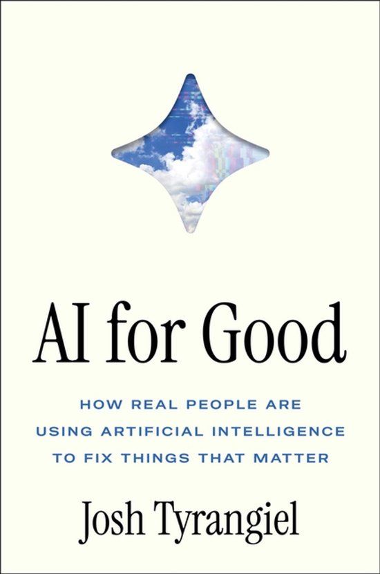 AI Simon & Schuster AI for Good: How Real People Are Using Artificial Intelligence to Fix Things That Matter
