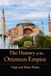The History of the Ottoman Empire: The Rise and Fall of the Last Islamic Empire