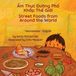 Street Language Lizard Bilingual Explore- Street Foods from Around the World (Vietnamese-English)
