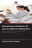 Biomatériaux OmniScriptum SRL Biomatériaux intelligents 4D pour la médecine régénérative