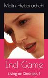 End Game: Living on Kindness 1
