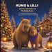 KUNO & LILLI und das Geheimnis von Weihnachten: 12 zauberhafte Wintergeschichten zum Vorlesen für Kinder ab 3 Jahren