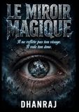 LE MIROIR MAGIQUE: Il ne reflète pas ton visage. Il vole ton âme.