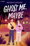 Ghost Podium Publishing Ghost Me, Maybe