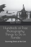 Hundreds Independently Published Hundreds of Free Photography Things to Do in Florida Paperback
