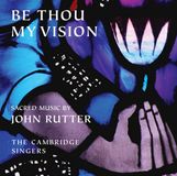 Proper S&D Consignment Harmonia Mundi Be Thou My Vision - Sacred Music by John Rutter