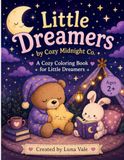 Little Dreamers: A Cozy Coloring Book for Little Dreamers