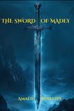The Independently Published The Sword of Madey Paperback