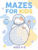Mazes for Kids Ages 4–8: 100 Cute Animal Mazes