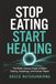 Stop Eating, Start Healing: The Body Literacy Guide to Water Fasting, Autophagy, and Cellular Repair