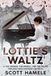 Lottie's Waltz: A 1910 Murder, The Driskill, and the Young Virtuoso Who Exposed the Truth