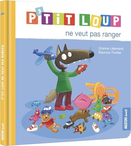 P'tit loup ne veut pas ranger