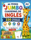MI PRIMER JUMBO CUADERNO DE INGLÉS: 220 PÁGINAS-6–7 Años