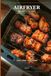 Airfryer — 60 Recettes Rapides et Légères: Petit-déjeuner, déjeuner, dîner, snacks et desserts — Toutes prêtes en moins de 30 minutes