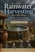 Rainwater Independently Published Rainwater Harvesting the Old Way: Ancient Water Storage and Collection Techniques for Modern Self-Reliance Paperback