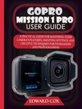 GOPRO MISSION 1 PRO USER GUIDE