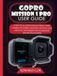 GOPRO MISSION 1 PRO USER GUIDE