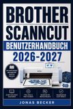 Brother Scanncut Benutzerhandbuch 2026-2027