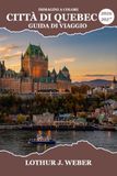 Città Di Quebec Guida Di Viaggio 2026-2027