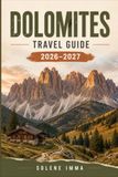 DOLOMITES Travel Guide 2026–2027