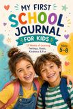 My First School Journal for Kids: 12 Weeks of Learning, Feelings, Goals, Kindness & Fun