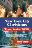 New York City Christmas Travel Guide 2026