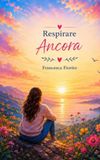 Respirare ancora: 180 riflessioni per tornare a te stessa
