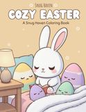 Cozy Easter: A Snug Haven Coloring Book