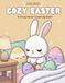 Cozy Easter: A Snug Haven Coloring Book