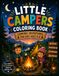 Little Campers Coloring Book: Camping Adventures for Kids Ages 4–8