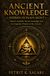 Ancient Knowledge Hidden in Plain Sight: Esoteric Symbols, Sacred Teachings, and the Forgotten Wisdom of the Ancients