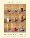 Morandi's Objects: The Complete Archive of Casa Morandi