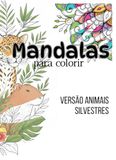 Mandalas Para Colorir: Versão Animais Silvestres