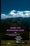 WHEN Independently Published When the Mountains Lean In