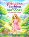 PRINCESS FASHION IN THE OUTDOORS COLORING BOOK: Trendy and Stylish Outdoor Fashion Coloring Pages for Kids
