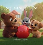 No! Little Bluebonnet Books No! Mine! Ours! Hardcover