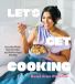 Let's Simon & Schuster Let's Get Cooking: Everyday Meals, Tipsy Favorites and Comfort Food Cravings (a Cookbook)