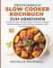 Proteinreiches Slow-Cooker-Kochbuch zum Abnehmen